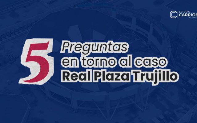 Video: 5 preguntas en torno al caso Real Plaza en Trujillo
